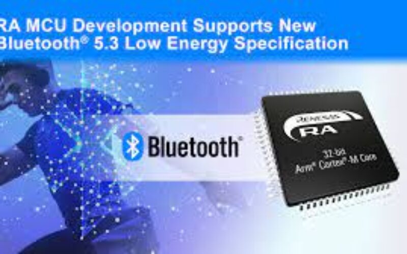 Renesas to soon bring BLE 5.3 specification MCUs